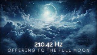 210.42 Hz - Offering to the Full Moon | Invoking Ritual Frequency | Sound Bath Meditation