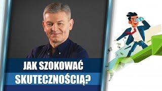 Jak szokować skutecznością?