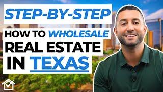 How to Wholesale Real Estate in Texas (STEP-BY-STEP)!