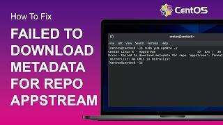 Fixing Failed to download metadata for repo appstream Error on CentOS 8