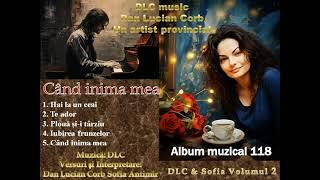 Când inima mea Interpretare DLC & Sofia Album muzical Volumul 2 Dan Lucian Corb Sofia Antimir