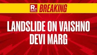 BREAKING: Landslide On Mata Vaishno Devi Shrine Marg In Katra, Jammu | Latest Update | Republic TV