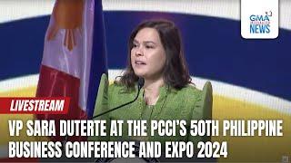 LIVE: VP Sara Duterte at the PCCI’s 50th Philippine Business Conference and Expo 2024... - Replay