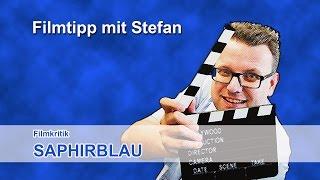 Filmkritik Saphirblau 2014 - Stefans Filmtipp