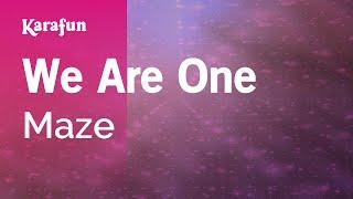 We Are One - Maze | Karaoke Version | KaraFun