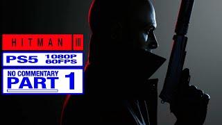 HITMAN 3 FULL Game Walkthrough Part 1 [Dubai] - No Commentary