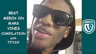 NEW MeechOnMars Vine Compilation with Titles! - BEST Meechonmars Vines | Top Viners