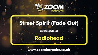 Radiohead - Street Spirit Fade Out - Karaoke Version from Zoom Karaoke