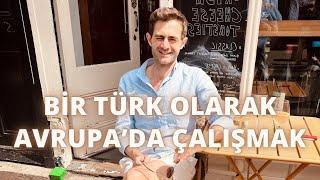 Bir Türk Olarak Avrupa’da Çalışmak