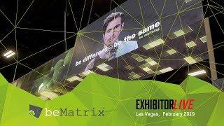 beMatrix @ ExhibitorLive 2019