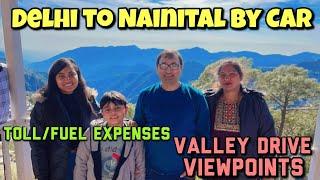 Delhi to nainital by car||Toll/Fuel expenses||Valley drive|Delhi to Nainital best route by road