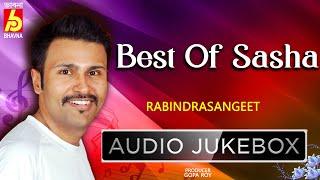 Best Of Sasha | Rabindra Sangeet | Hits Of Tagore Songs |10 Best Bengali Songs | Bhavna Records