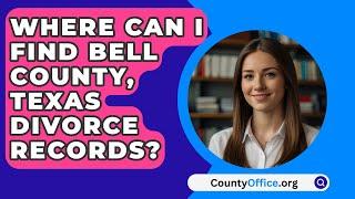 Where Can I Find Bell County, Texas Divorce Records? - CountyOffice.org