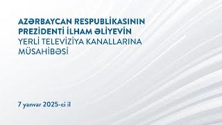 Prezident İlham Əliyevin yerli televiziya kanallarına müsahibəsi