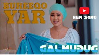 BUREEQO YAR GALMUDUG OFFICIAL VIDEO 2024