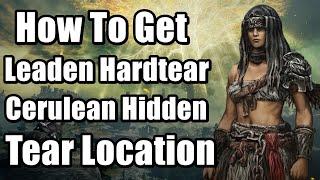 Leaden Hardtear & Cerulean Hidden Tear Location Elden Ring How To Get