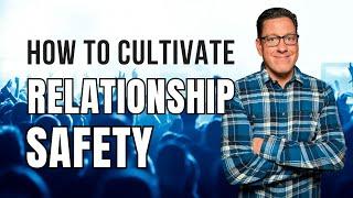 How to Cultivate Relationship Safety