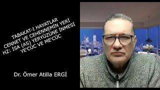 #CENNET VE CEHENNEM ,#HZ. İSA( AS) YECÜC -MECÜC,KARA DELİK,BİRİNCİ MEKTUP,DÜNYA Dr  Ömer Atilla ERGİ