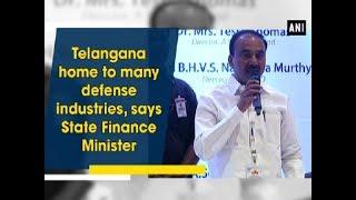 Telangana home to many defense industries, says State Finance Minister - Telangana News