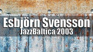 Esbjörn Svensson Trio & Schleswig-Holstein Chamber Orchestra - JazzBaltica 2003 [high quality]