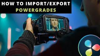 HOW TO IMPORT & EXPORT POWERGRADES | DAVINCI RESOLVE