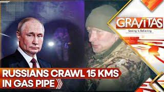 Russian Troops Crawl Through Gas Pipe To Capture Towns, Ukraine Desperate For Deal | Gravitas LIVE