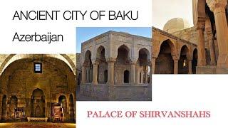 Ancient city of Baku| Shirvanshahs Palace |شهر قدیمی باکو|قصر شیروانشاهی ها