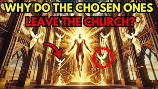 Why Do the CHOSEN Ones Flee from the CHURCH? The HIDDEN TRUTH Finally REVEALED! 