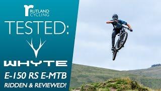 TESTED: Whyte E-150 RS E-MTB | Rutland Cycling