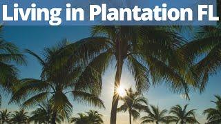 Living in Plantation Florida. Plantation Florida Neighborhoods. Where to live in Plantation FL.