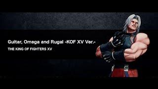 KOF XV｜BGM｜OMEGA RUGAL (BGM 1)