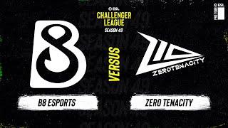 LIVE: B8 vs Zero Tenacity - ESL Challenger League - Season 49 EU - Stream A