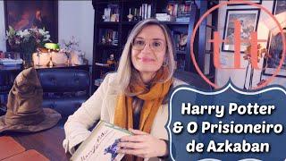 Harry Potter e O Prisioneiro de Azkaban (JK Rowling) | Tatiana Feltrin