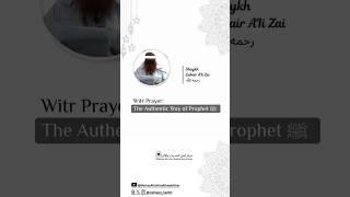 Shaykh Zubair Ali Zai | The most authentic way of praying Witr Salah