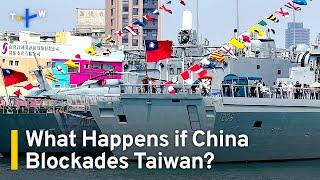 Trillions of Dollars Lost if China Blockades Taiwan: Analyst | TaiwanPlus News