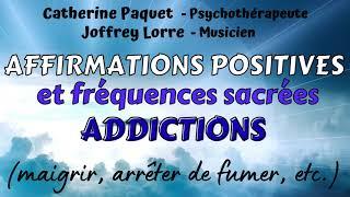 Affirmations positives et musicothérapie 396 Hz : ADDICTIONS (maigrir, arrêter de fumer, etc).