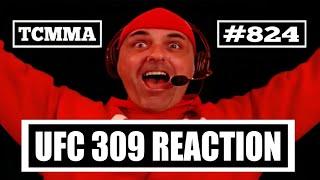 UFC 309 REACTION | Jon Jones 'TRUMP DANCE' | TCMMA Podcast Ep. 824