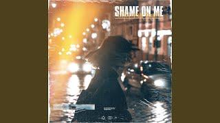 Shame On Me