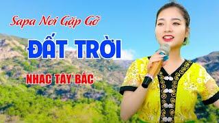 Sapa Nơi Gặp Gỡ Đất Trời - Em Gái Hát Nhạc Tây Bắc Nhạc Vùng Cao Nghe Cực Thư Giãn - Ngọc Khánh