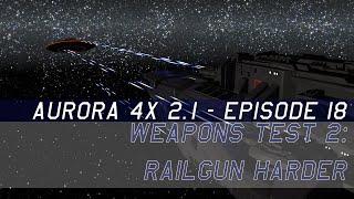 Let's Play Aurora 4x C# 2.1.1 - Episode 18 - Weapons Test 2: Railgun Harder