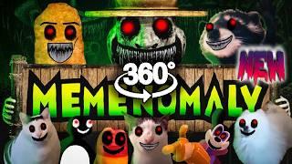 MEMENOMALY but it is 360 VR