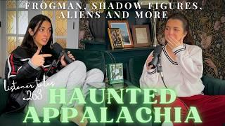 x263. Haunting Appalachia Encounters: Ghosts, Cryptids, and... Frogman?! || Two Girls One Ghost