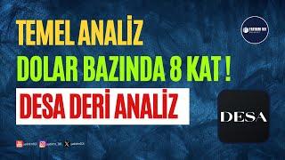 Dolar Bazında 8 Kat! - DESA Deri Temel Analiz