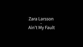 Zara Larsson - Ain't My Fault | Lyrics | [Don't Stop The Music 돈스탑더뮤직]