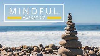 How you can try mindful marketing!