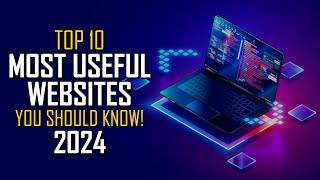 Top 10 Most Useful Websites You Should Know! 2024