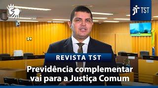 Cabe à Justiça comum julgar processos decorrentes de contrato de previdência complementar.