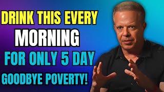 Drink This Every Morning To Attract Money, GOODBYE POVERTY! -- Joe Dispenza