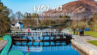 Schottlands Westen: Loch Ness | Fort Augustus - Caledonian Canal | Eilean Donan Castle - VLOG #63