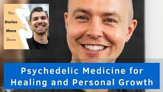 Psychedelic Medicine for Healing and Personal Growth